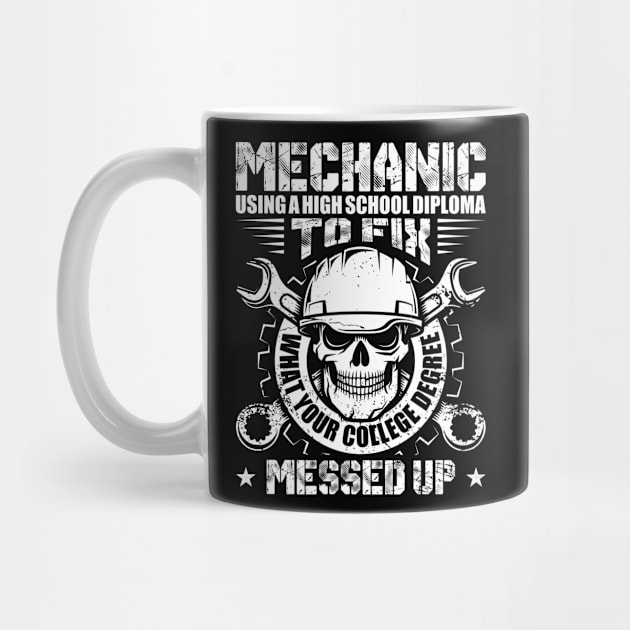Machinist Gift Tee Mechanic Using A High School Diploma by celeryprint